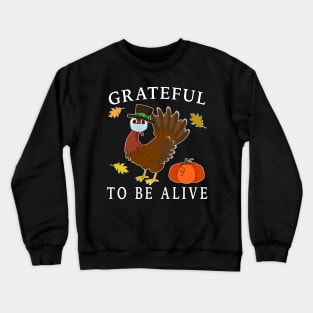 Grateful to be Alive, Pilgrim Turkey Mask Pumpkin. Crewneck Sweatshirt